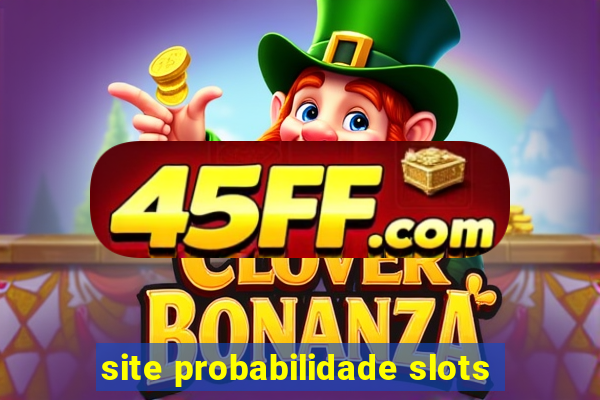 site probabilidade slots